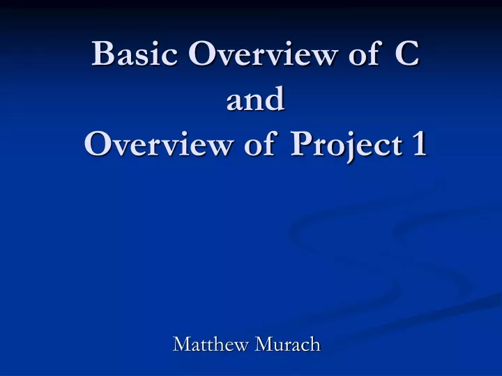 basic overview of c and overview of project 1