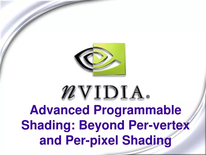 advanced programmable shading beyond per vertex and per pixel shading