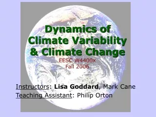 Dynamics of  Climate Variability  &amp; Climate Change EESC W4400x Fall 2006