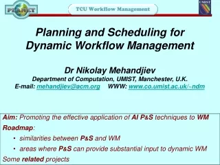 Planning and Scheduling for  Dynamic Workflow Management Dr Nikolay Mehandjiev