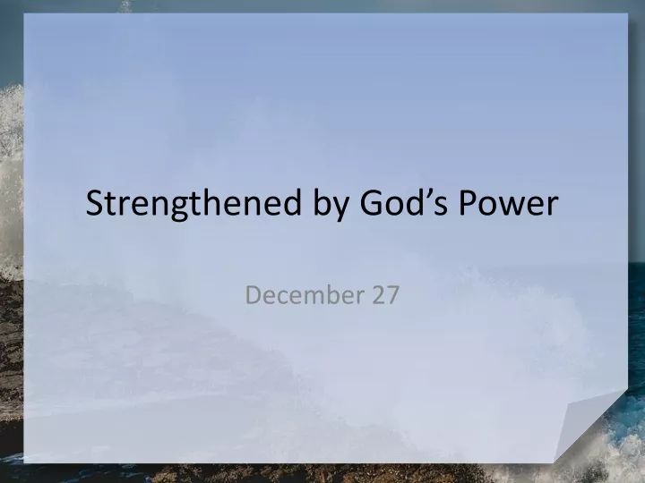strengthened by god s power