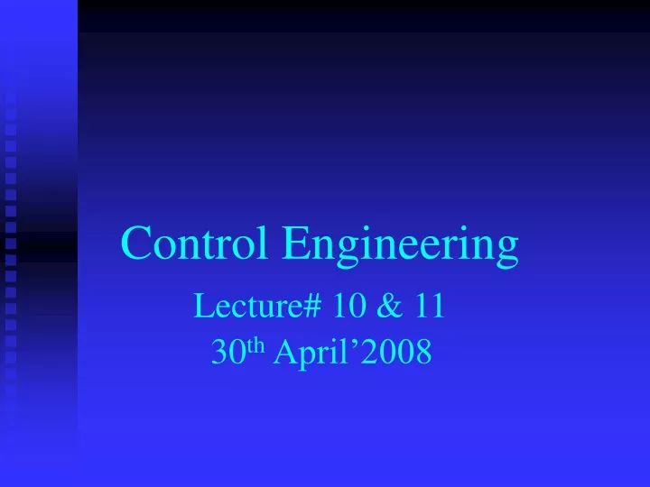 control engineering lecture 10 11 30 th april 2008