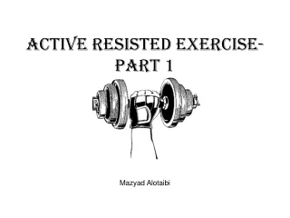Active Resisted Exercise-part 1