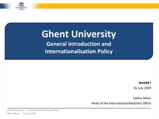Ghent University General  introduction  and Internationalisation Policy