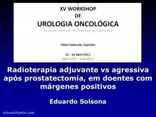 Radioterapia adjuvante vs agressiva após prostatectomía, em doentes com márgenes positivos