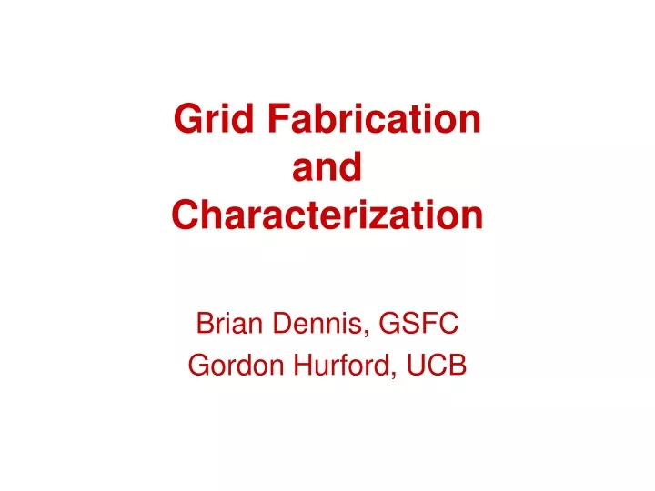 grid fabrication and characterization