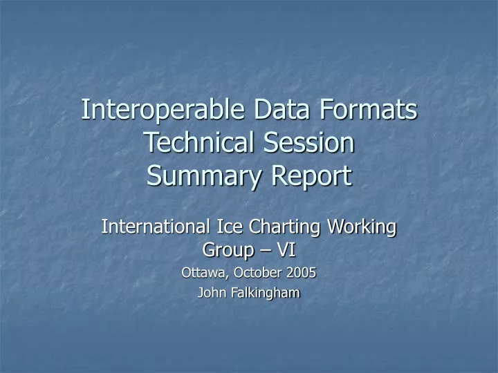 interoperable data formats technical session summary report