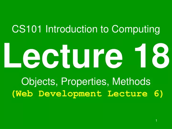 cs101 introduction to computing lecture 18 objects properties methods web development lecture 6
