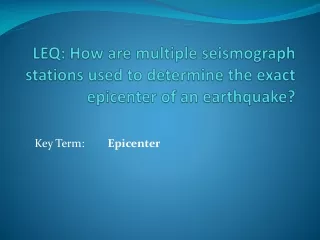 Key Term:         Epicenter