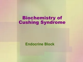 Biochemistry of  Cushing Syndrome