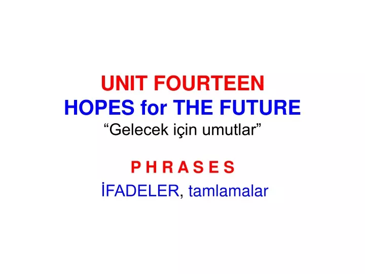 unit fourteen hopes for the future gelecek i in umutlar