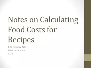 Notes on Calculating Food Costs for Recipes