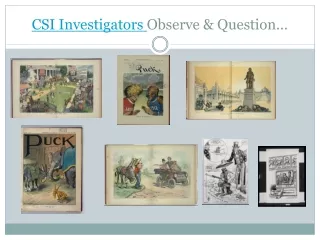 CSI Investigators  Observe &amp; Question…