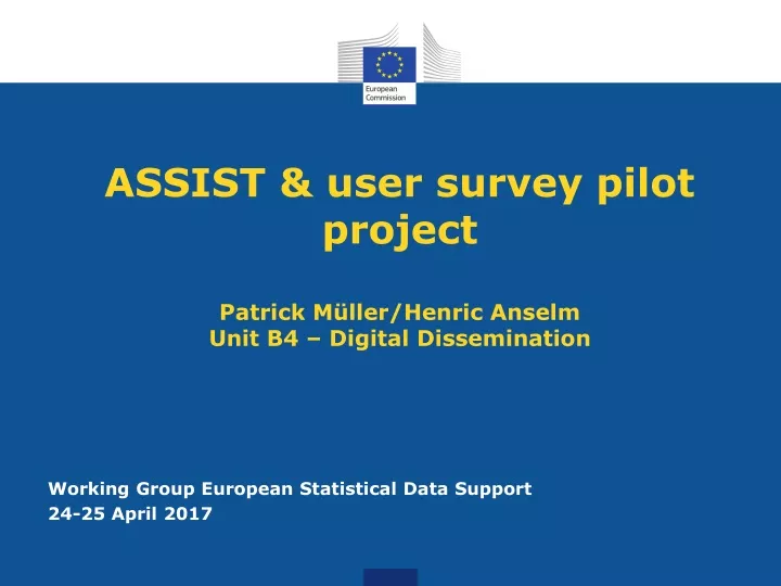 assist user survey pilot project patrick m ller henric anselm unit b4 digital dissemination