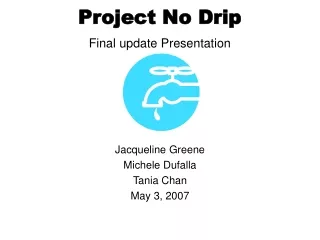 Project No Drip Final update Presentation