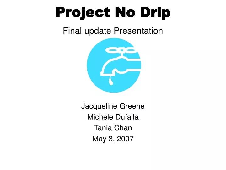 project no drip final update presentation