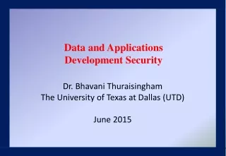 Dr. Bhavani Thuraisingham The University of Texas at Dallas (UTD) June 2015