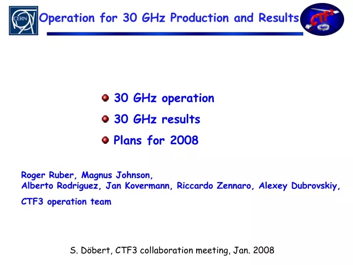 operation for 30 ghz production and results