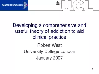 Developing a comprehensive and useful theory of addiction to aid clinical practice