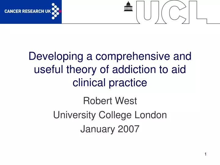 developing a comprehensive and useful theory of addiction to aid clinical practice