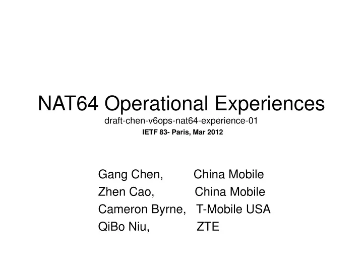 nat64 operational experiences draft chen v6ops nat64 experience 01 ietf 83 paris mar 2012