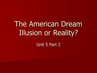 The American Dream Illusion or Reality?