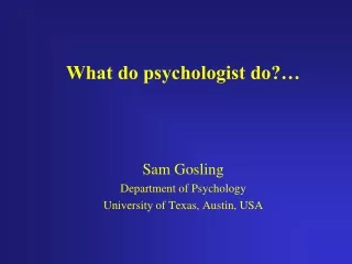 What do psychologist do?…
