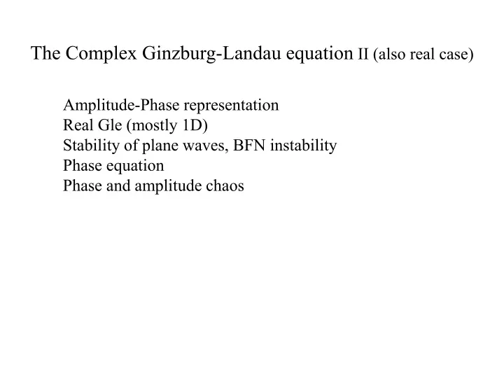 the complex ginzburg landau equation ii also real