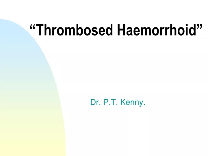 thrombosed haemorrhoid