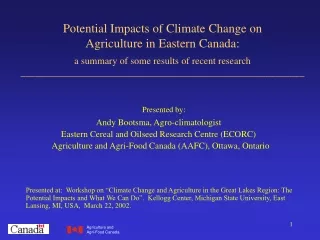 Presented by: Andy Bootsma, Agro-climatologist Eastern Cereal and Oilseed Research Centre (ECORC)