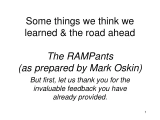 Some things we think we learned &amp; the road ahead The RAMPants (as prepared by Mark Oskin)