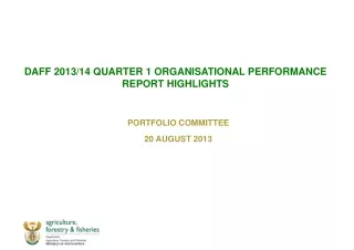 DAFF 2013/14 QUARTER 1 ORGANISATIONAL PERFORMANCE REPORT HIGHLIGHTS