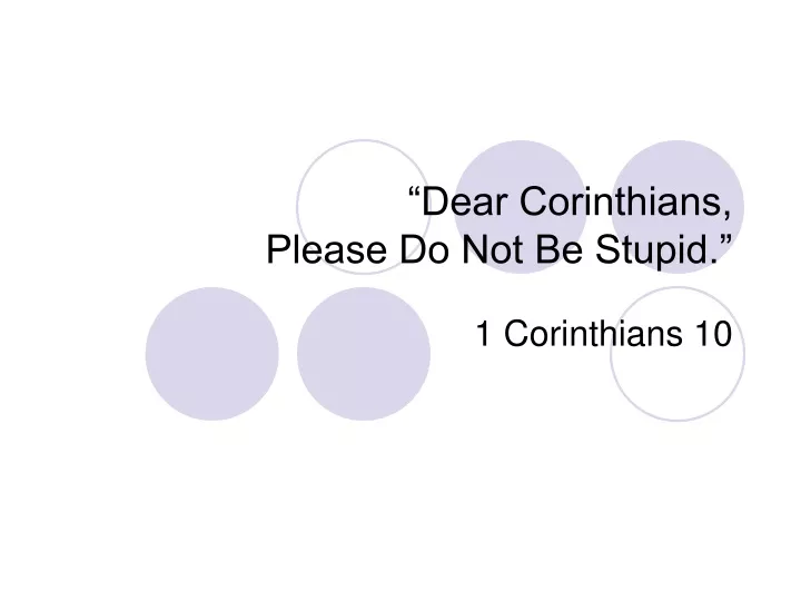 dear corinthians please do not be stupid