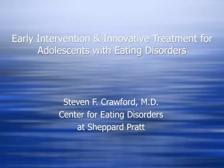 early intervention innovative treatment for adolescents with eating disorders