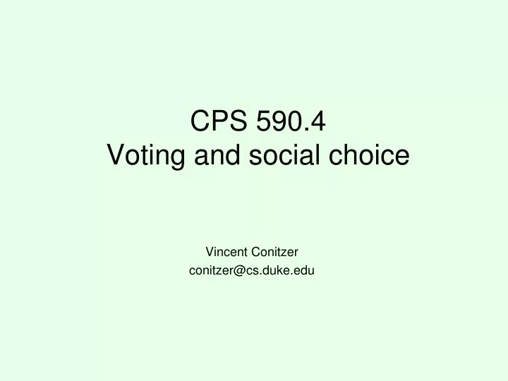cps 590 4 voting and social choice