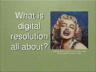 What is digital resolution all about?