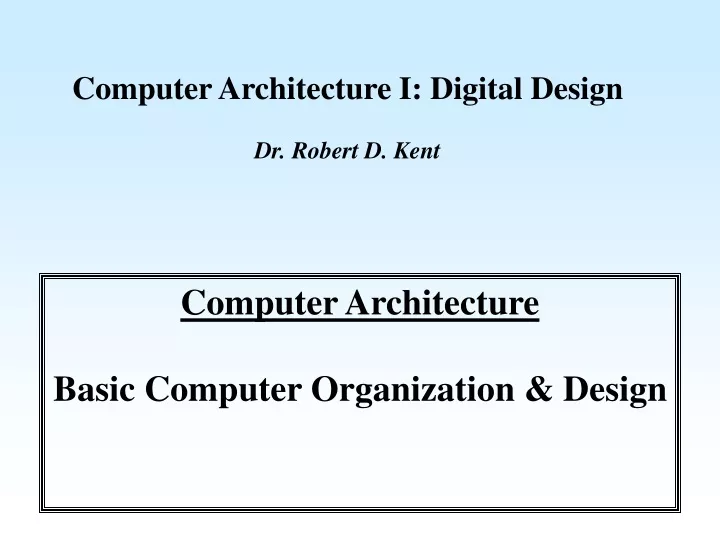 computer architecture i digital design dr robert