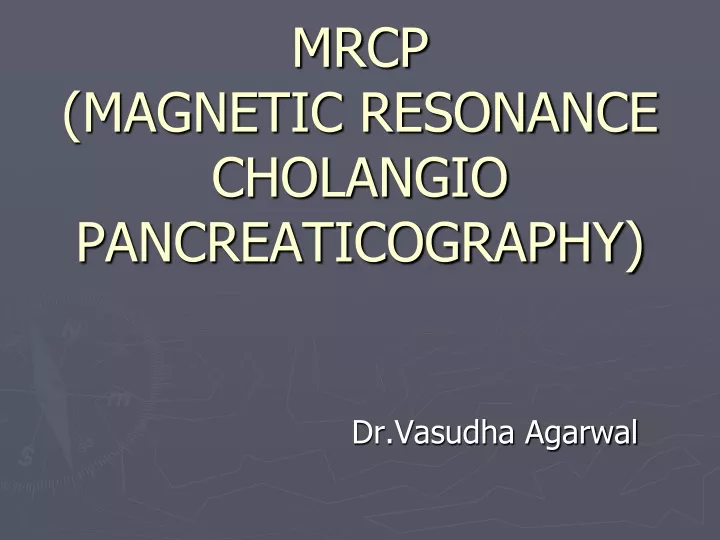 mrcp magnetic resonance cholangio pancreaticography