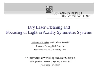 Dry Laser Cleaning and Focusing of Light in Axially Symmetric Systems