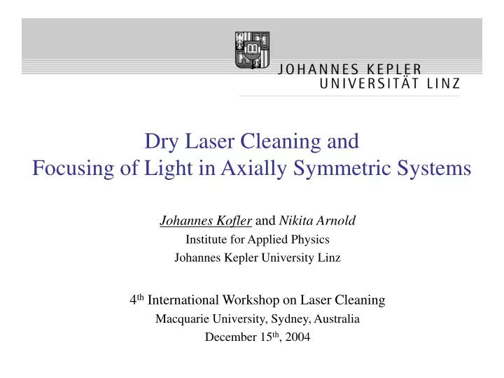 dry laser cleaning and focusing of light in axially symmetric systems