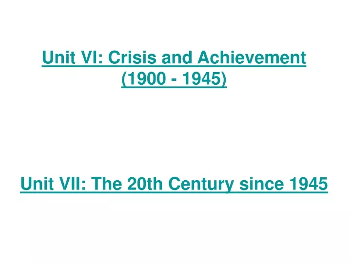 unit vi crisis and achievement 1900 1945 unit