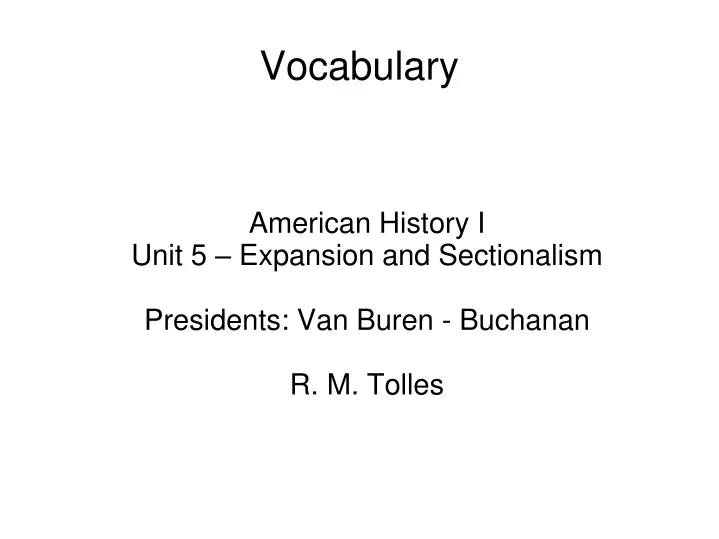 american history i unit 5 expansion and sectionalism presidents van buren buchanan r m tolles