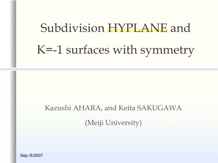 subdivision hyplane and k 1 surfaces with symmetry