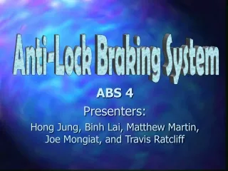 ABS 4 Presenters:   Hong Jung, Binh Lai, Matthew Martin, Joe Mongiat, and Travis Ratcliff