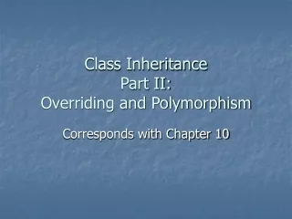 Class Inheritance Part II: Overriding and Polymorphism