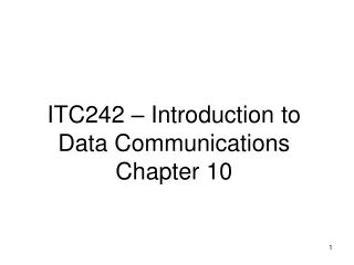 ITC242 – Introduction to Data Communications Chapter 10