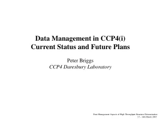 Data Management in CCP4(i) Current Status and Future Plans Peter Briggs CCP4 Daresbury Laboratory