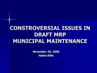 CONSTROVERSIAL ISSUES IN DRAFT MRP MUNICIPAL MAINTENANCE