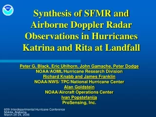 Peter G. Black, Eric Uhlhorn, John Gamache, Peter Dodge NOAA/AOML/Hurricane Research Division