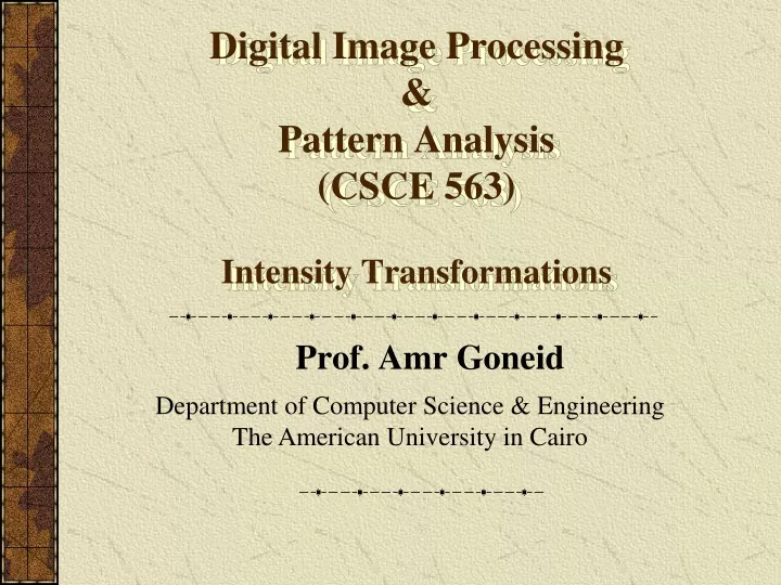 digital image processing pattern analysis csce 563 intensity transformations